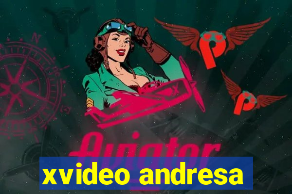 xvideo andresa